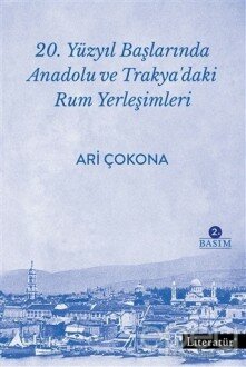 20. Yüzyıl Başlarında Anadolu ve Trakya’daki Rum Yerleşimleri