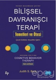 Bilişsel Davranışcı Terapi Temelleri ve Ötesi