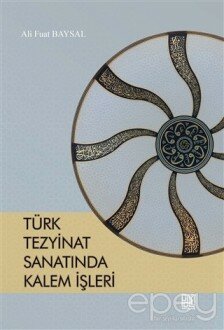 Türk Tezyinat Sanatında Kalem İşleri