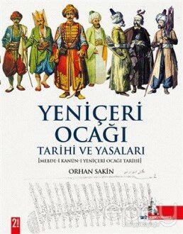 Yeniçeri Ocağı Tarihi ve Yasaları