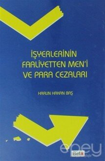 İşyerlerinin Faaliyetten Men'i ve Para Cezaları