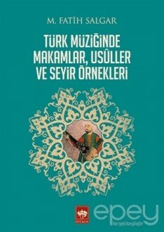 Türk Müziğinde Makamlar, Usuller ve Seyir Örnekleri