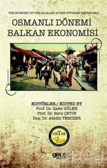 Osmanlı Dönemi Balkan Ekonomisi - The Economy of the Balkans in the Ottoman Empire Era