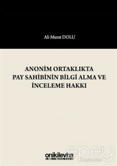 Anonim Ortaklıkta Pay Sahibinin Bilgi Alma ve İnceleme Hakkı