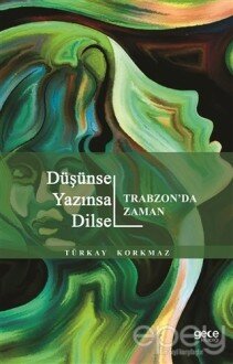 Düşünsel Yazınsal Dilsel - Trabzon'da Zaman