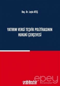 Yatırım Vergi Teşvik Politikasının Hukuki Çerçevesi