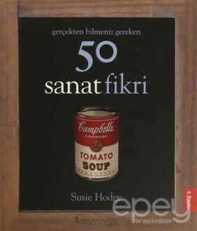 Gerçekten Bilmeniz Gereken 50 Sanat Fikri