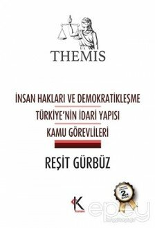 Themis - İnsan Hakları ve Demokratikleşme Türkiye’nin İdari Yapısı Kamu Görevlileri