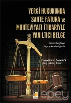 Vergi Hukukunda Sahte Fatura ve Muhteviyatı İtibariyle Yanıltıcı Belge