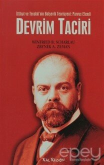 Devrim Taciri İttihat ve Terakki’nin Bolşevik Teorisyeni: Parvus Efendi