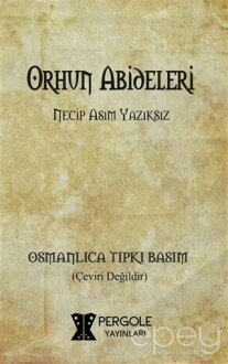 Orhun Abideleri (Osmanlıca Tıpkı Basım)