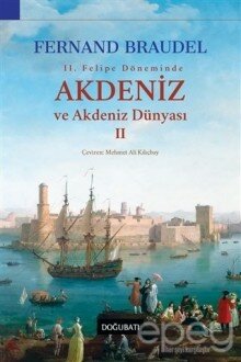 2. Felipe Dönemi’nde Akdeniz ve Akdeniz Dünyası 2