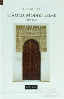 İslam’da Modernleşme 1839 - 1939