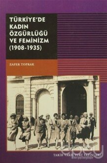 Türkiye’de Kadın Özgürlüğü ve Feminizm (1908-1935)