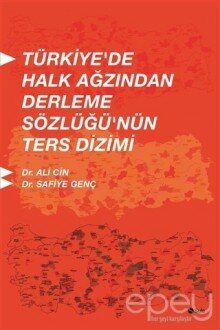 Türkiye'de Halk Ağzından Derleme Sözlüğü'nün Ters Dizimi