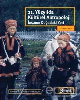 21. Yüzyılda Kültürel Antropoloji İnsanın Doğadaki Yeri