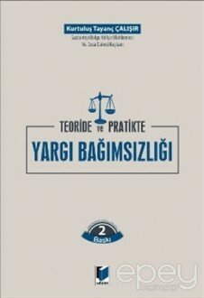 Teoride ve Pratikte Yargı Bağımsızlığı