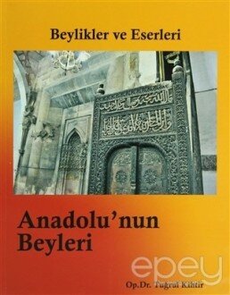 Beylikler ve Eserleri - Anadolu’nun Beyleri