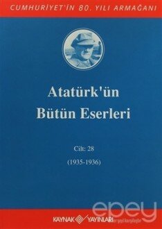 Atatürk'ün Bütün Eserleri Cilt: 28 (1935 - 1936)