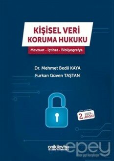 Kişisel Veri Koruma Hukuku: Mevzuat - İçtihat - Bibliyografya