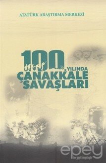 100. Yılında Çanakkale Savaşları