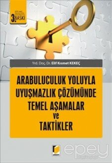 Arabuluculuk Yoluyla Uyuşmazlık Çözümünde Temel Aşamalar ve Taktikler