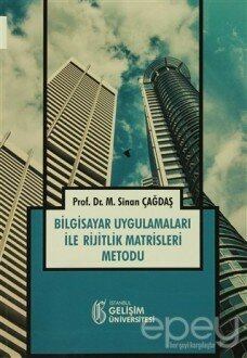 Bilgisayar Uygulamaları ile Rijitlik Matrisleri Metodu