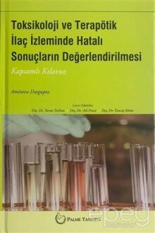 Toksikoloji ve Terapötik İlaç İzleminde Hatalı Sonuçların Değerlendirilmesi