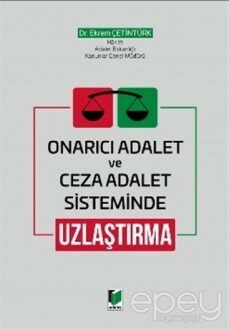 Onarıcı Adalet ve Ceza Adalet Sisteminde Uzlaştırma