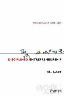 Başarılı Startup İçin 24 Adım - Disciplined Entrepreneurship