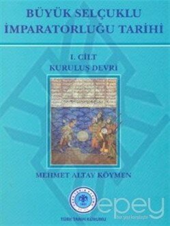 Büyük Selçuklu İmparatorluğu Tarihi 1. Cilt