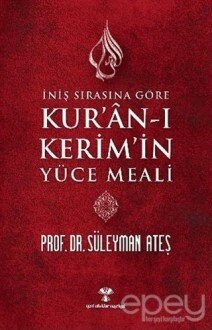 İniş Sırasına Göre Kur'an-ı Kerim'in Yüce Meali