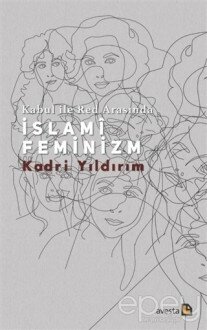 Kabul İle Red Arasında İslami Feminizm