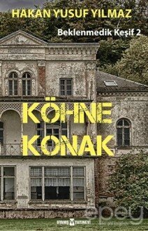 Köhne Konak - Beklenmedik Keşif 2