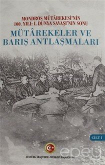 Mütarekeler ve Barış Antlaşmaları Cilt: 1