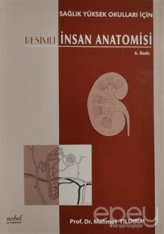 Resimli İnsan Anatomisi (Sağlık Yüksek Okulları İçin)