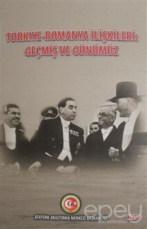 Türkiye - Romanya İlişkileri: Geçmiş ve Günümüz