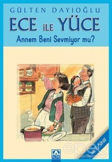 Ece ile Yüce - Annem beni Sevmiyor mu? (1. ve 2. Sınıf)