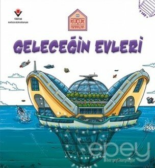 Geleceğin Evleri - Küçük Mimarlar