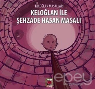 Keloğlan İle Şehzade Hasan Masalı - Keloğlan Masalları