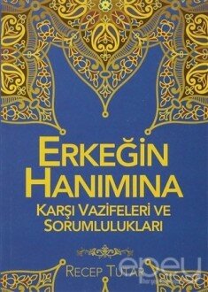 Erkeğin Hanımına Karşı Vazifeleri ve Sorumlulukları