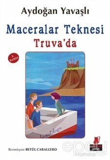 Maceralar Teknesi Truva'da