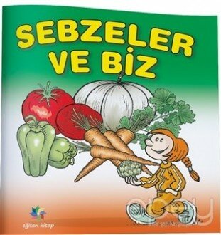 Sebzeler ve Biz