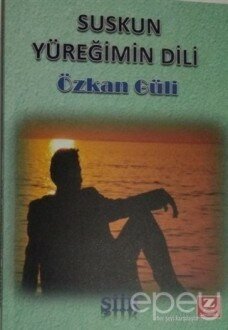 Suskun Yüreğimin Dili