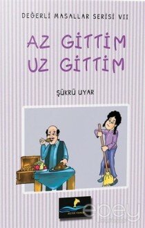 Az Gittim Uz Gittim - Değerli Masallar Serisi 7