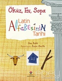 Latin Alfabesinin Tarihi - Öküz, Ev, Sopa