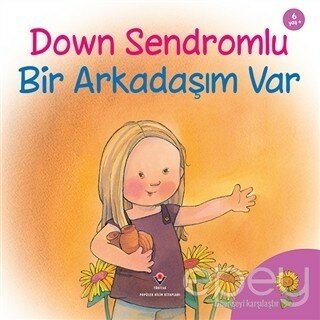 Down Sendromlu Bir Arkadaşım Var