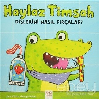 Haylaz Timsah Dişlerini Nasıl Fırçalar?