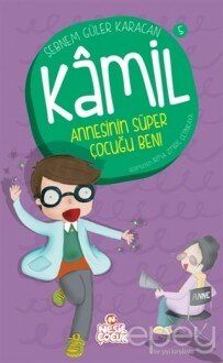 Kamil 5 - Annesinin Süper Çocuğu Ben!