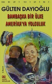 Bambaşka Bir Ülke Amerika’ya Yolculuk